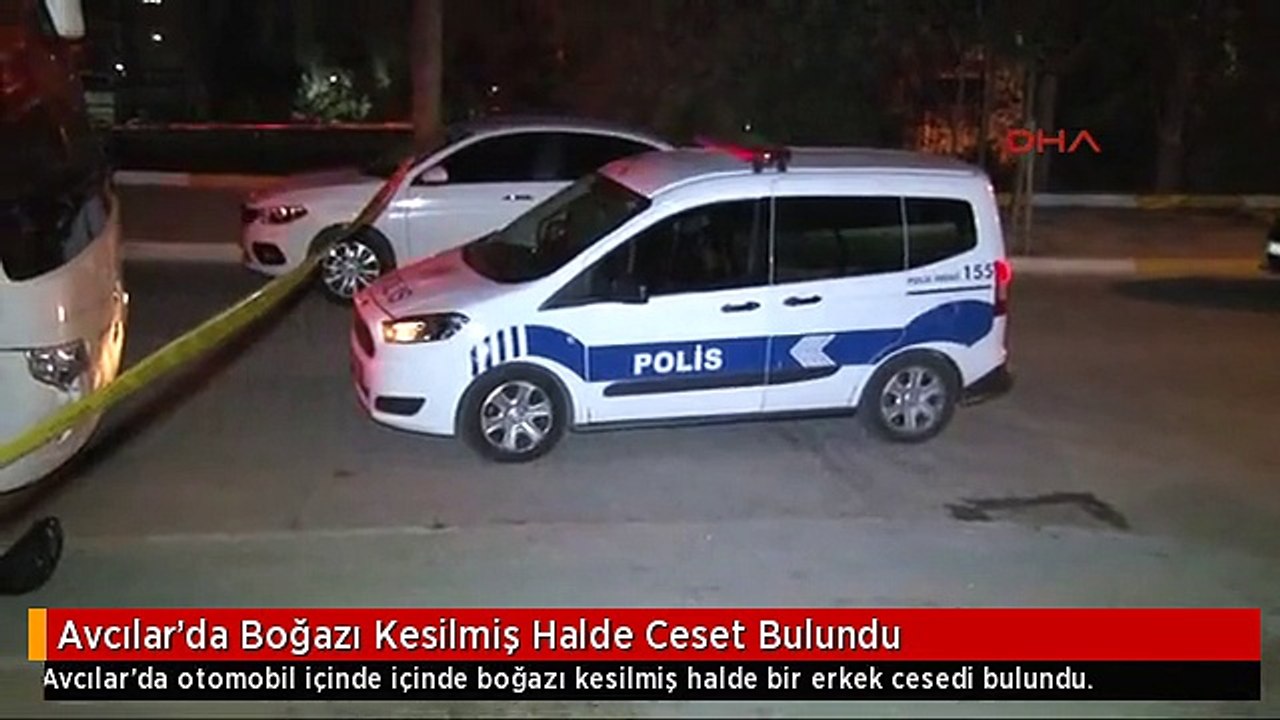 Avcılar'da Boğazı Kesilmiş Halde Ceset Bulundu