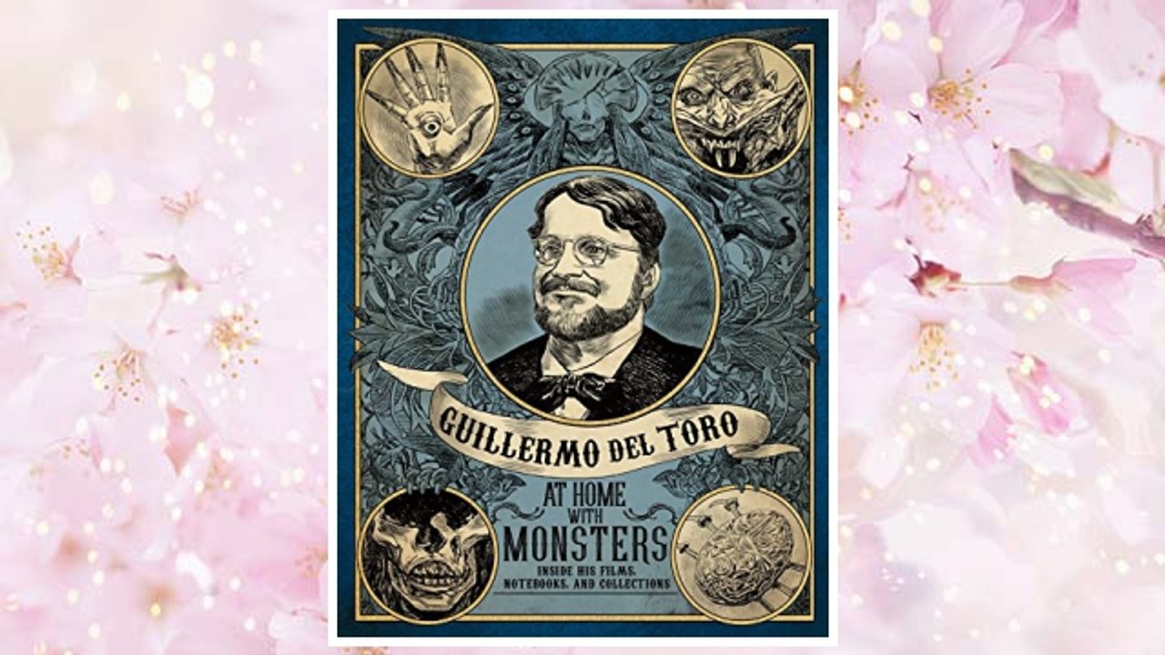 Download PDF Guillermo del Toro: At Home with Monsters: Inside His Films, Notebooks, and Collections FREE
