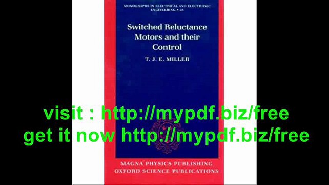 Switched Reluctance Motors and Their Control (Monographs in Electrical and Electronic Engineering)