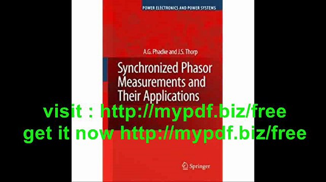 Synchronized Phasor Measurements and Their Applications (Power Electronics and Power Systems)