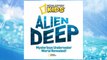 Download PDF Alien Deep: Revealing the Mysterious Living World at the Bottom of the Ocean (National Geographic Kids) FREE