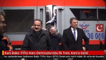 Kars Bakü-Tiflis-Kars Demiryolu'nda İlk Tren, Kars'a Geldi