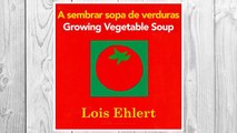 Download PDF A sembrar sopa de verduras / Growing Vegetable Soup bilingual board book (Spanish and English Edition) FREE