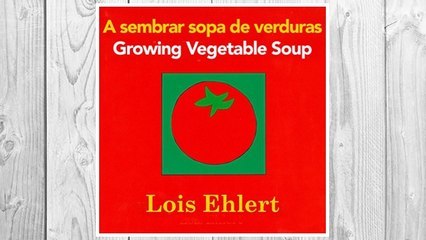 Download PDF A sembrar sopa de verduras / Growing Vegetable Soup bilingual board book (Spanish and English Edition) FREE