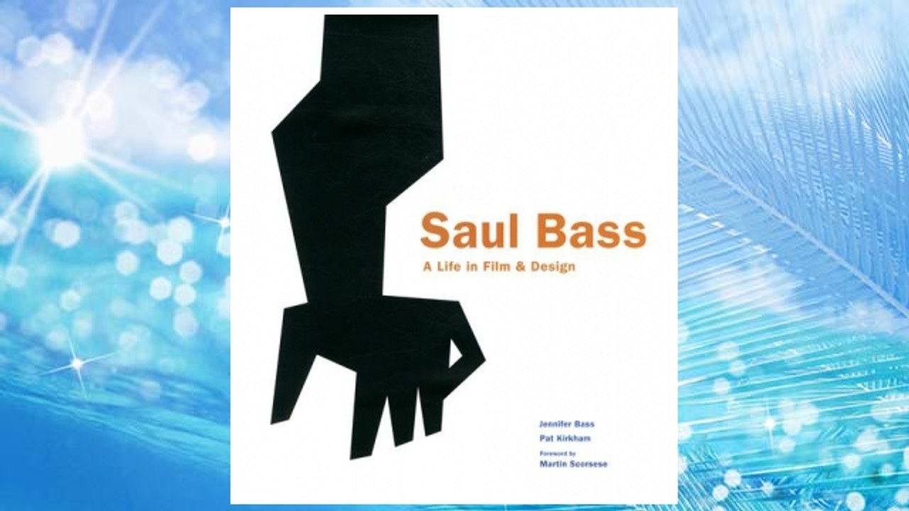 Download PDF Saul Bass: A Life in Film and Design FREE