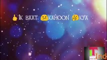 Ek Baat Kahu Kya Ijajat Hai  Whatsapp Status Video By Indian Tubes