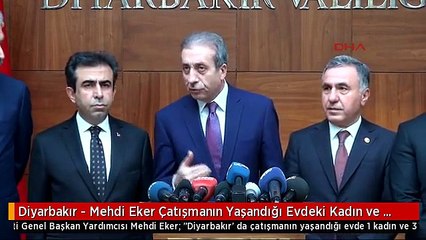 Diyarbakır - Mehdi Eker Çatışmanın Yaşandığı Evdeki Kadın ve Çocukları Terörist Kalkan Olarak...