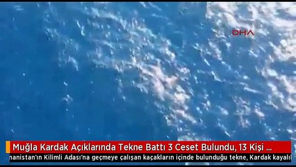 Muğla Kardak Açıklarında Tekne Battı 3 Ceset Bulundu, 13 Kişi Kurtarıldı 2