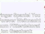 Springer Spaniel  Yours Forever Weihnachtsbaum Flitterdekoration Geschenk