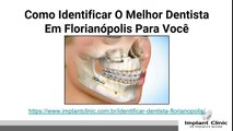 Como Identificar O Melhor Dentista Em Florianópolis Para Você