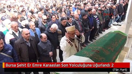 Bursa Şehit Er Emre Karaaslan Son Yolculuğuna Uğurlandı 2