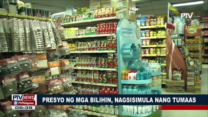 Presyo ng mga bilihin, nagsisimula nang tumaas