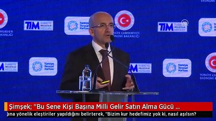 Şimşek: "Bu Sene Kişi Başına Milli Gelir Satın Alma Gücü Paritesiyle Muhtemelen 26 Bin Doları Aşmış...