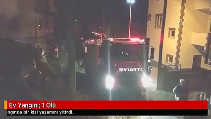 Ev Yangını: 1 Ölü
