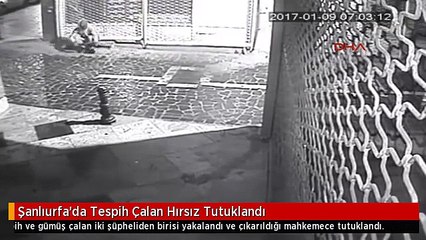 Şanlıurfa'da Tespih Çalan Hırsız Tutuklandı