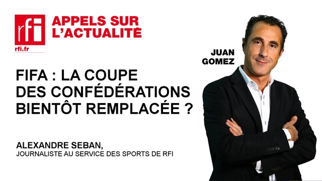 Fifa : la Coupe des confédérations bientôt remplacée ?