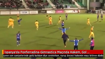 İspanya'da Ponferradina-Gimnastica Maçında Hakem, Gol Pozisyonunda Maçı Bitirdi