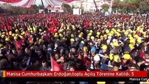 Manisa Cumhurbaşkanı Erdoğan,toplu Açılış Törenine Katıldı. 5