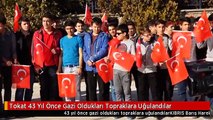 Tokat 43 Yıl Önce Gazi Oldukları Topraklara Uğulandılar