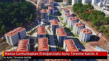 Manisa Cumhurbaşkanı Erdoğan,toplu Açılış Törenine Katıldı. 6