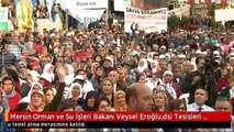 Mersin Orman ve Su İşleri Bakanı Veysel Eroğlu,dsi Tesisleri Toplu Temel Atma Merasimine Katıldı. 2