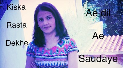 Kiska Rashta Dekhen Aye Dil Aye Saudayi