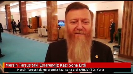 Mersin Tarsus'taki Esrarengiz Kazı Sona Erdi