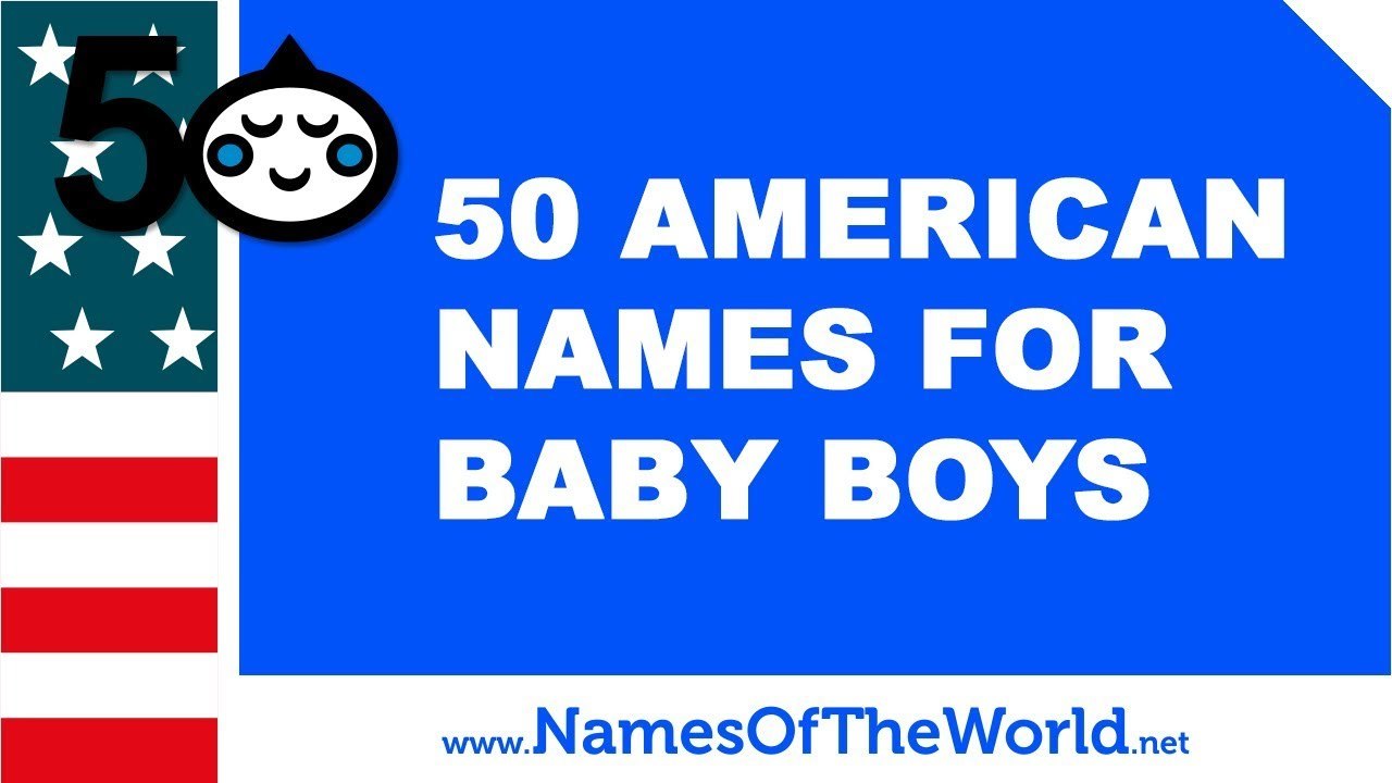 50 American names for baby boys - the best baby names - www.namesoftheworld.net