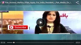 Pak_Actress_Mahira_Khan_Apply_For_India_Resident_-_Pak_Media_On_India!_Pak_Media