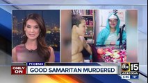 Good Samaritan murdered while trying to help a woman in Phoenix