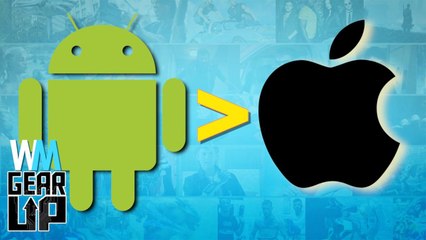 Top 10 Reasons Android is Better Than iOS - Gear Up^