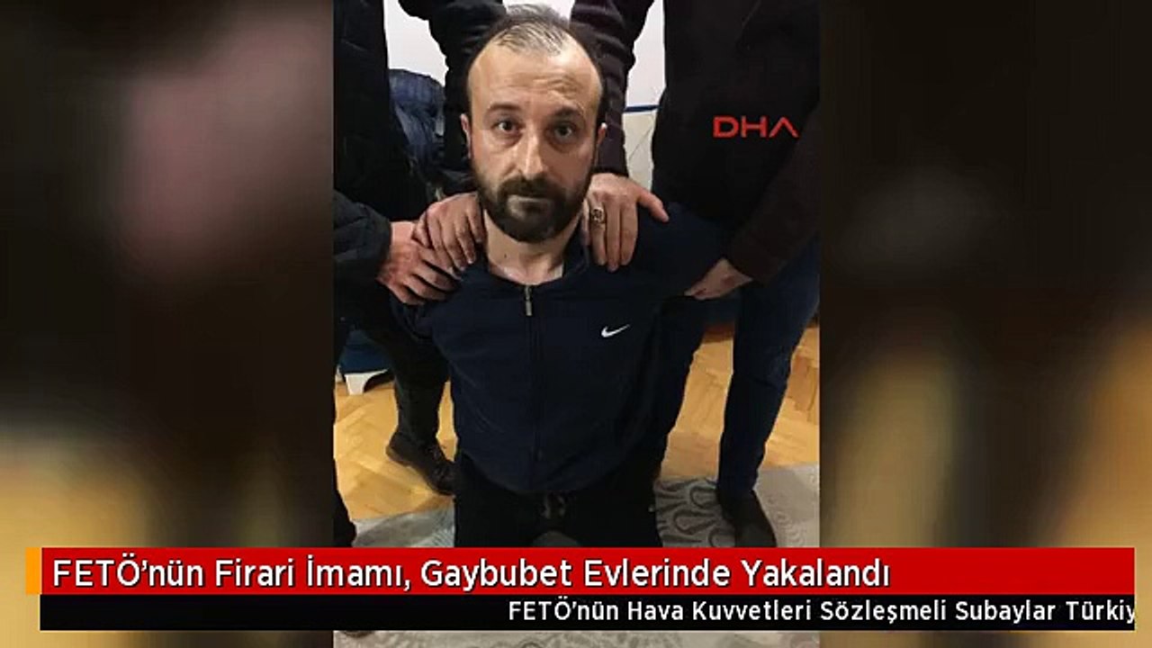 FETÖ'nün Firari İmamı, Gaybubet Evlerinde Yakalandı