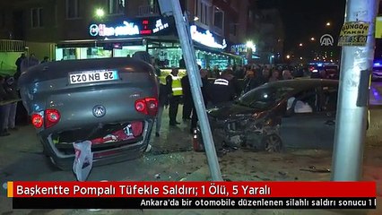 Başkentte Pompalı Tüfekle Saldırı: 1 Ölü, 5 Yaralı