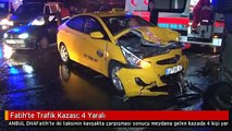 Fatih'te Trafik Kazası: 4 Yaralı