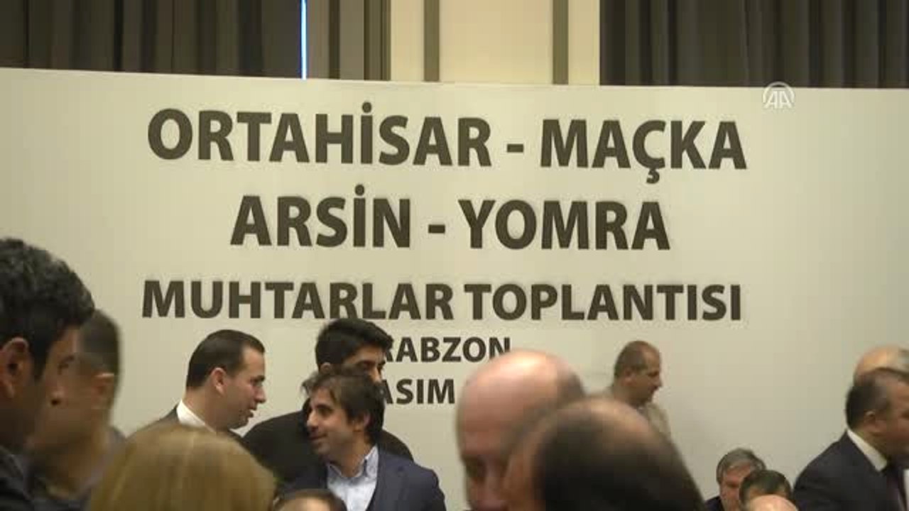 Soylu, "Ortahisar, Maçka, Arsin, Yomra Muhtarlar Toplantısı"Na Katıldı - Trabzon