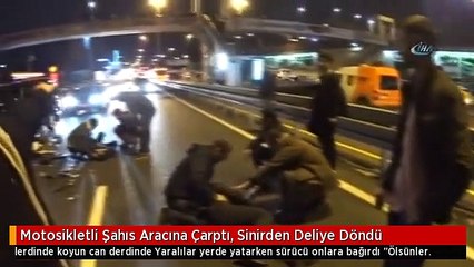 Motosikletli Şahıs Aracına Çarptı, Sinirden Deliye Döndü