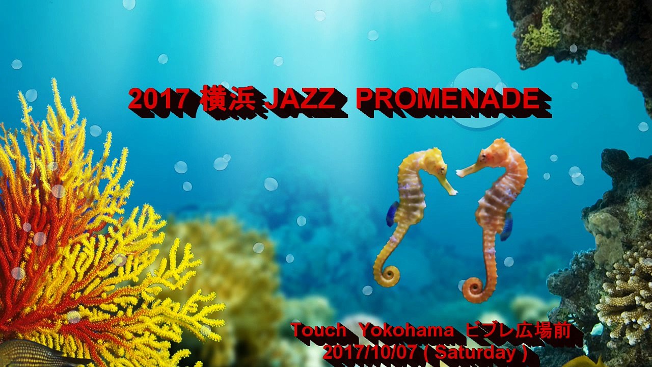 Smile and Smile To Go ( 2017 Yokohama  Jazz  Promenade 2017/10/07 )