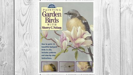 Download PDF Painting Garden Birds with Sherry C. Nelson (Decorative Painting) FREE