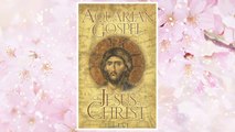 Download PDF The Aquarian Gospel of Jesus the Christ: The Philosophic and Practical Basis of the Religion of the Aquarian Age of the World and of the Church Universal FREE