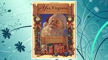 Download PDF Yes, Virginia, There Is A Santa Claus: The Classic Edition FREE