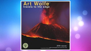 Download PDF Art Wolfe 2018 Wall Calendar: Travels to the Edge — Nature Photography From Around the World FREE