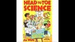 Head to Toe Science Over 40 Eye-Popping, Spine-Tingling, Heart-Pounding Activities That Teach Kids about the Human Body