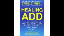 Healing ADD Revised Edition The Breakthrough Program that Allows You to See and Heal the 7 Types of ADD