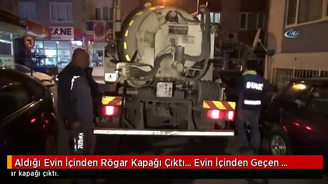 Aldığı Evin İçinden Rögar Kapağı Çıktı... Evin İçinden Geçen Kanalizasyon Taştı
