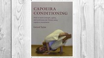 GET PDF Capoeira Conditioning: How to Build Strength, Agility, and Cardiovascular Fitness Using Capoeira Movements FREE