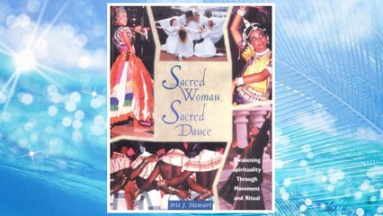 GET PDF Sacred Woman, Sacred Dance: Awakening Spirituality Through Movement and Ritual FREE