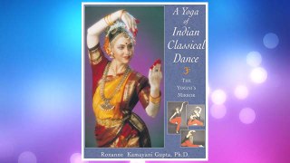GET PDF A Yoga of Indian Classical Dance: The Yogini's Mirror FREE
