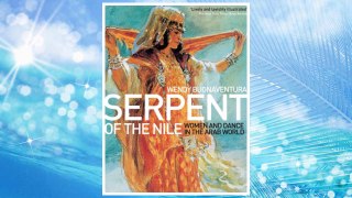 GET PDF Serpent of the Nile: Women and Dance in the Arab World FREE
