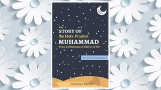 Download PDF The Story of the Holy Prophet Muhammad: Ramadan Classics: 30 Stories for 30 Nights FREE