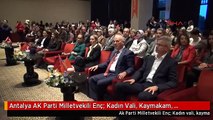 Antalya AK Parti Milletvekili Enç: Kadın Vali, Kaymakam, Defterdar Görmek İstiyoruz